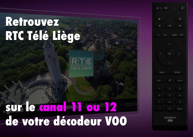 Retrouvez RTC Télé Liège sur le canal 11 ou 12 sur VOO