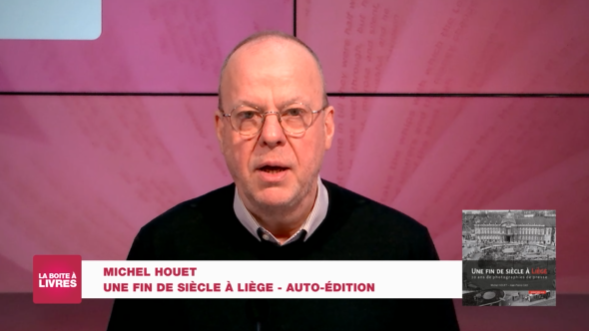 Boite à livres : Michel Houet, une fin de siècle à Liège (auto-édition)