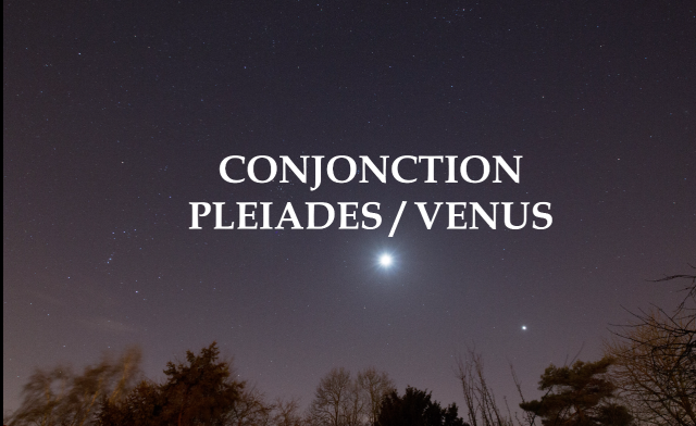 Vénus a rdv avec les Pléiades: c'est rare et beau!