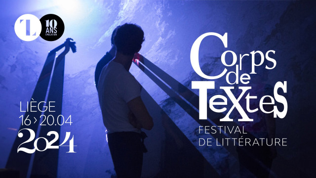 Théâtre de Liège :  Festival Corps de textes du 16 au 20 avril 